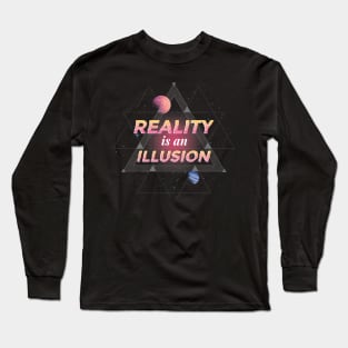 Reality Is Illusion Graphic Tee Long Sleeve T-Shirt